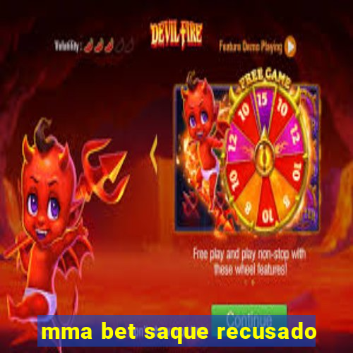 mma bet saque recusado